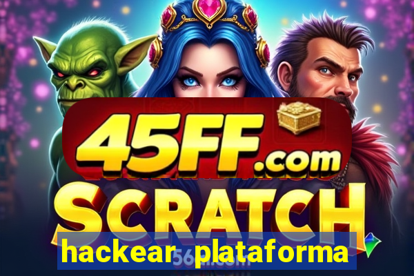 hackear plataforma de jogos